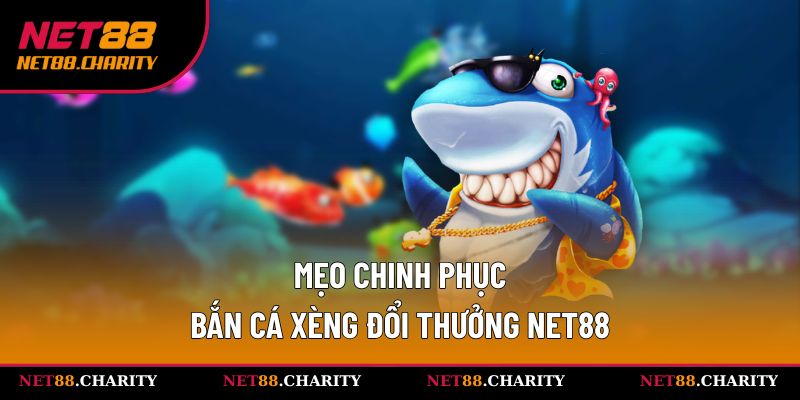 Bắn Cá Xèng Đổi Thưởng - Chinh Phục Đại Dương Kỳ Bí Tại Net88 3 Học hỏi mẹo săn cá bội thu từ chuyên gia
