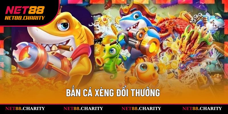 bắn cá xèng đổi thưởng