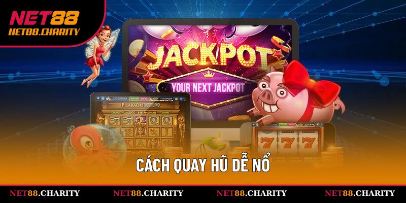 cách quay hũ dễ nổ