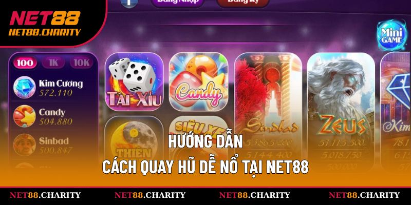 Hướng dẫn a - z cách quay hũ dễ nổ tại nhà cái Net88 