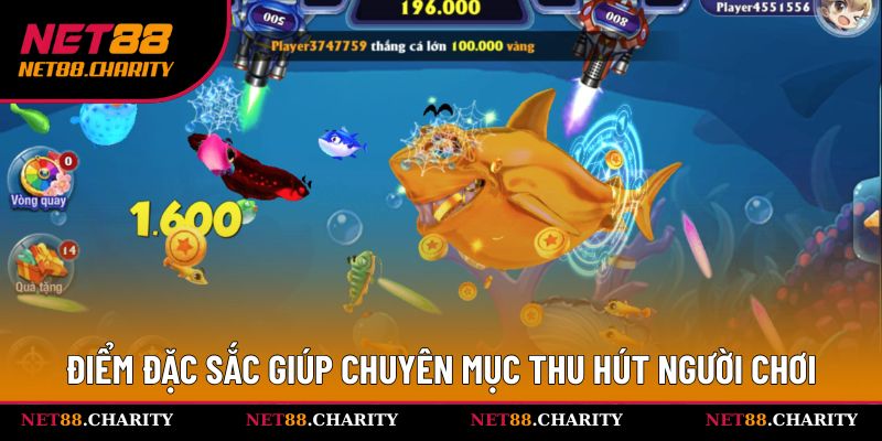 Điểm đặc sắc giúp chuyên mục thu hút người chơi