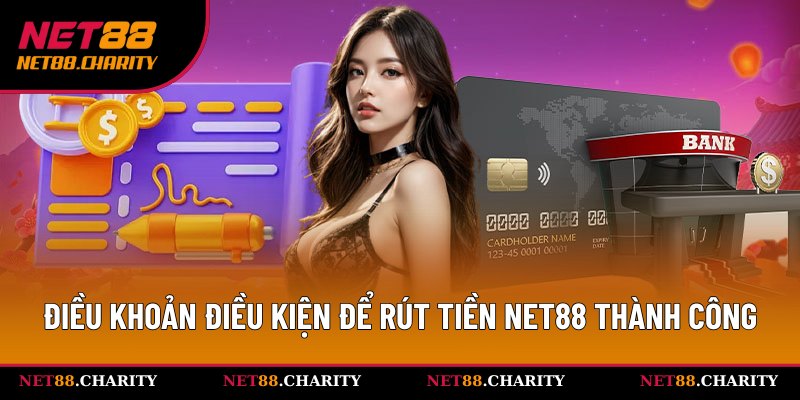 Những quy định được rút tiền tại Net88