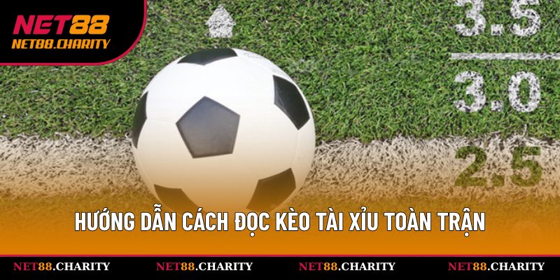 Tổng hợp các loại Tài Xỉu toàn trận hay gặp