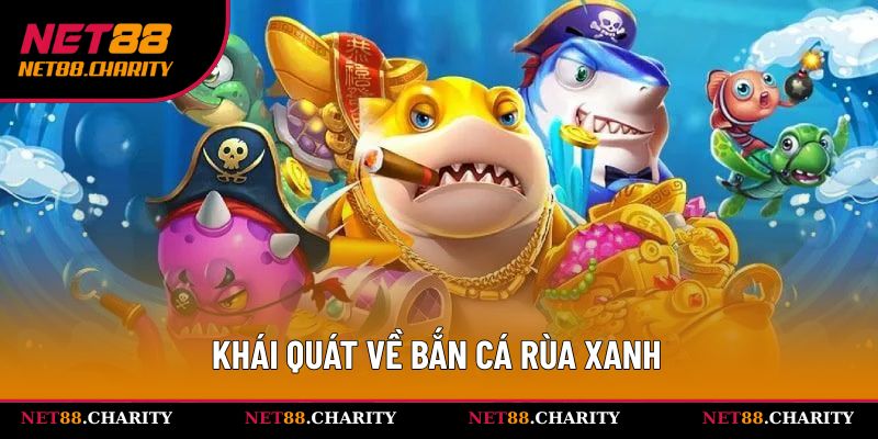 Bắn Cá Rùa Xanh - Khám Phá Thế Giới Đại Dương Bí Ẩn Tại Net88 1 Tổng quan về bắn cá rùa xanh cho hội viên