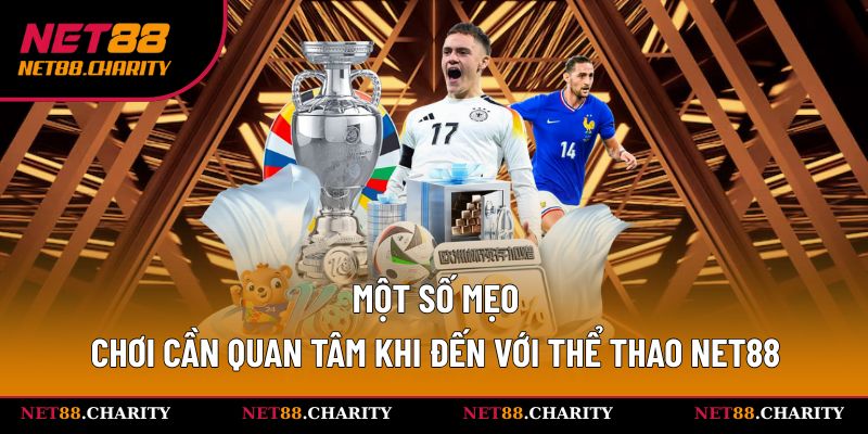 Thể Thao Net88 - Hoà Mình Vào Thế Giới Bóng Đá Sôi Động 3 Một số mẹo giúp anh em tham gia hiệu quả