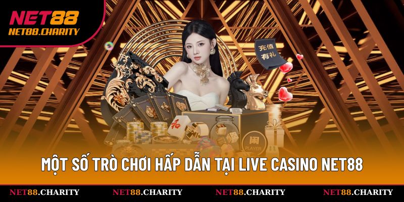 Top game hấp dẫn tại live casino Net88